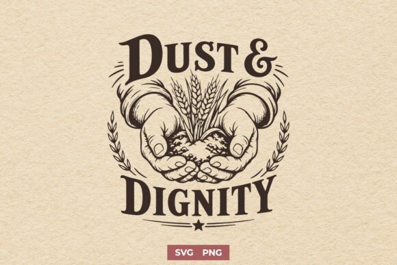 Dust and Dignity SVG - Farmer Hands PNG: A Rustic Embroidery Design Review